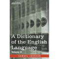 A Dictionary of the English Language, Volume II (in two volumes): In Which the Words are Deduced From Their Origin and Illustrated in their Different