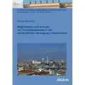 Möglichkeiten und Grenzen von Franchisesystemen in der zahnärztlichen Versorgung in Deutschland.