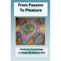 From Passion to Pleasure: Centering Psychology