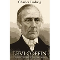Levi Coffin and the Underground Railroad