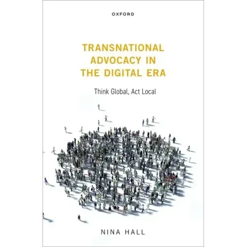 Transnational Advocacy in the Digital Era: Think Global, ACT Local