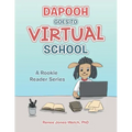 Dapooh Goes to Virtual School: A Rookie Reader Series