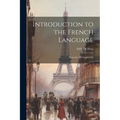 Introduction to the French Language: From the 5Th English Ed