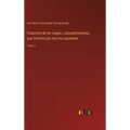 Colección de los viages y descubrimientos, que hicieron por mar los españoles: Tomo 1