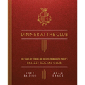 Dinner at the Club: 100 Years of Stories and Recipes from South Philly's Palizzi Social Club