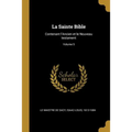La Sainte Bible: Contenant l'Ancien et le Nouveau testament; Volume 5