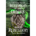 Invasion of the Ortaks: Book 3 Rebellion