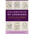Black Women Writers of Louisiana: Telling Their Stories