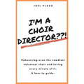 I'm a Choir Director !: Rehearsing even the rowdiest volunteer choir and loving every minute of it.