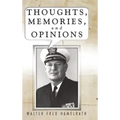 Thoughts, Memories, and Opinions
