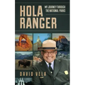 Hola Ranger, My Journey Through The National Parks