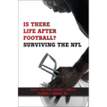 Is There Life After Football?: Surviving the NFL