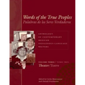 Words of the True Peoples/Palabras de Los Seres Verdaderos: Anthology of Contemporary Mexican Indigenous-Language Writers/Antología de Escritores Actu