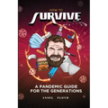 How to Survive: A Pandemic Guide For The Generations