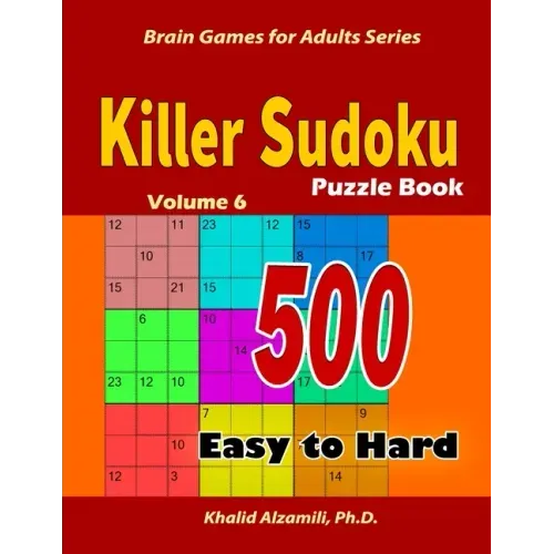 Killer Sudoku Puzzle Book: 500 Easy to Hard: Keep Your Brain Young