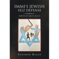 Immi's Jewish Self Defense: Birth of Krav Maga