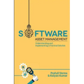 Software Asset Management: Understanding and Implementing an optimal solution