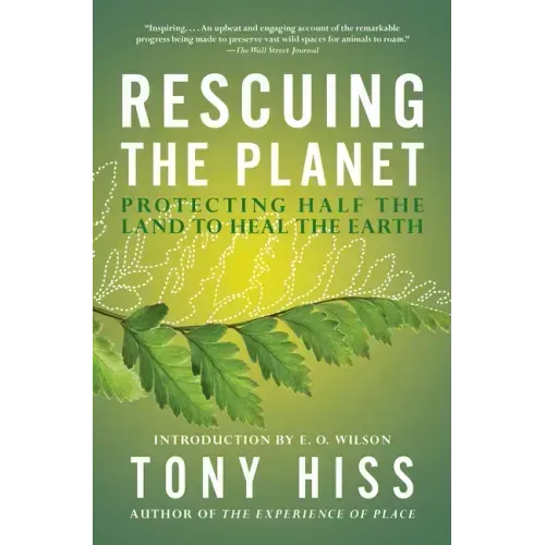Rescuing the Planet: Protecting Half the Land to Heal the Earth