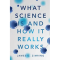 What Science Is and How It Really Works