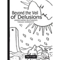 Beyond the Veil of Delusions, Understanding Relationships Through Homeopathy