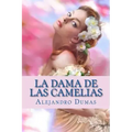 La Dama de las Camelias (Spanish Edition)