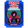 Season of the Witch: How the Occult Saved Rock and Roll