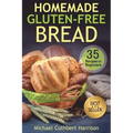 Homemade Gluten-Free Bread: 35 Recipes for Beginners