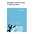 Revelation and Divination in Ndembu Ritual