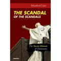 The Scandal of the Scandals: The Secret History of Christianity