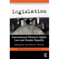 International Women's Rights Law and Gender Equality: Making the Law Work for Women