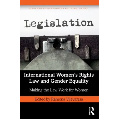 International Women's Rights Law and Gender Equality: Making the Law Work for Women