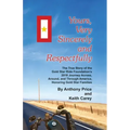 Yours, Very Sincerely And Respectfully: The True Story of the Gold Star Ride Foundation's 2018 Journey Across, Around and Through America, Honoring Go