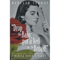 "Drop the Baby; put a Veil on the Broad!": Marisa Pavan's story
