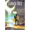 Loaded Dice: Collected advice on running and playing from The RPGuide