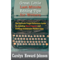 Great Little Last-Minute Editing Tips for Writers: The Ultimate Frugal Reference Guide for Avoiding Word Trippers and Crafting Gatekeeper-Perfect Copy