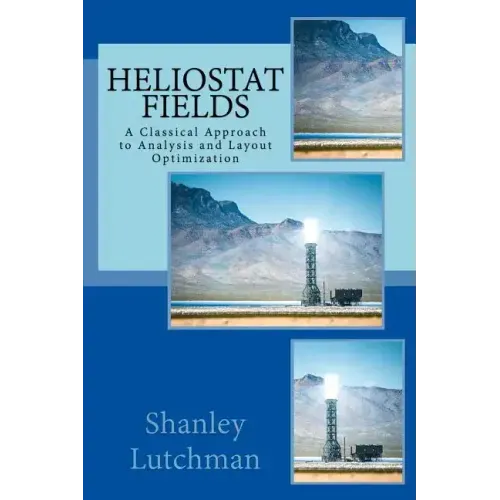Heliostat Fields: A Classical Approach to Analysis and Layout Optimization