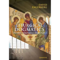 Liturgical Dogmatics: How Catholic Beliefs Flow from Liturgical Prayer