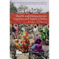 Health and Humanitarian Logistics and Supply Chains: A Career for Women