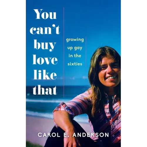 You Can't Buy Love Like That: Growing Up Gay in the Sixties