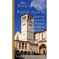 More Ancients of Assisi (Book II): From the Basilica of Saint Francis to the Rocca Maggiore