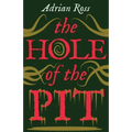 The Hole of the Pit: The Lost Classic of Weird Fiction