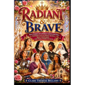 Radiant & Brave: True Stories of Catholic Saints for Girls: Inspiring Lives of Royal Queens, Bold Visionaries, and Fierce Women of Faith