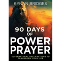 90 Days of Power Prayer: Supernatural Declarations to Transform Your Life