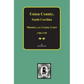 Union County, South Carolina Minutes of the County Court, 1785-1799.