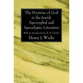The Doctrine of God in the Jewish Apocryphal and Apocalyptic Literature