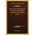 The Correct Principles Of Treatment For Angular Curvature Of The Spine (1872)