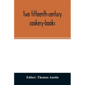 Two fifteenth-century cookery-books. Harleian ms. 279 (ab. 1430), & Harl. ms. 4016 (ab. 1450), with extracts from Ashmole ms. 1429, Laud ms. 553, & Do