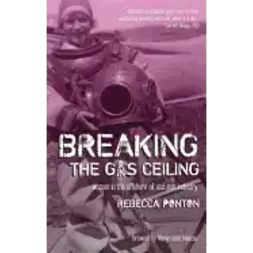 Breaking the Gas Ceiling: Women in the Offshore Oil and Gas Industry