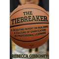 The Tiebreaker: A Scouting Report on Building a Culture for Gamification in Professional Learning