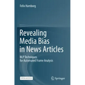 Revealing Media Bias in News Articles: Nlp Techniques for Automated Frame Analysis